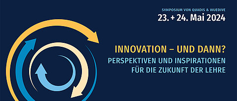 Logo: Innovation - und dann? Perspektiven und Inspirationen für die Zukunft der Lehre Bewerbung des Symposium von Quadis und WueDive mit dem Titel "Innovation-und dann?", für den 23 und 24 Mai 2024.